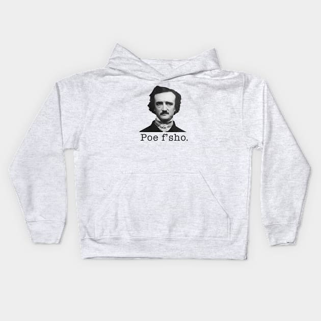 Poe F' Sho. Kids Hoodie by WriterCentral